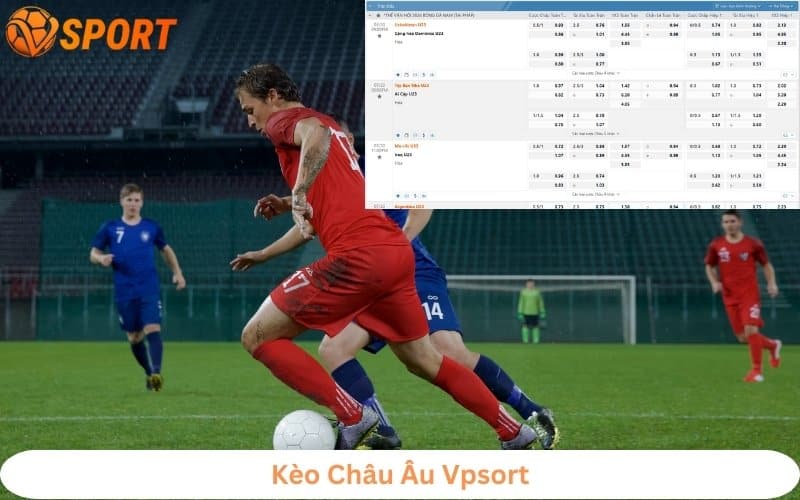 Kèo châu âu tại nhà cái Vsport